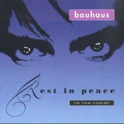 Bauhaus : Rest in Peace (the Final Concert)